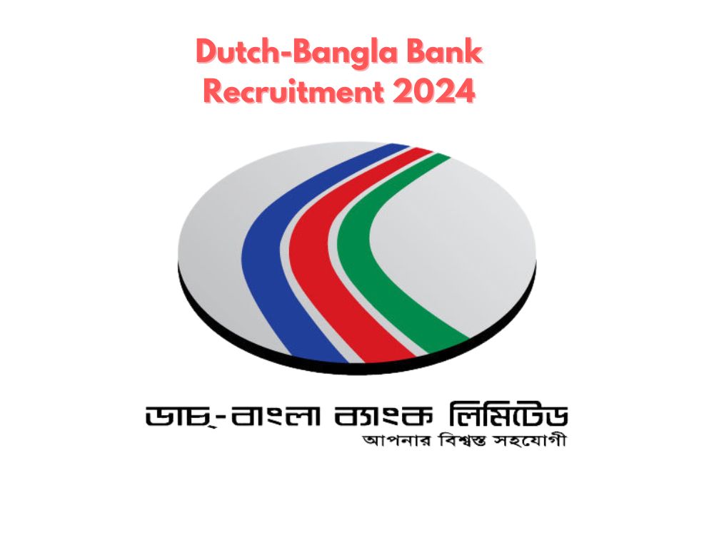 Dutch-Bangla Bank Recruitment 2024